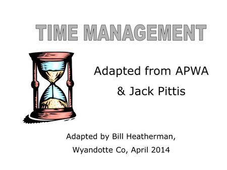 Adapted from APWA & Jack Pittis Adapted by Bill Heatherman, Wyandotte Co, April 2014.