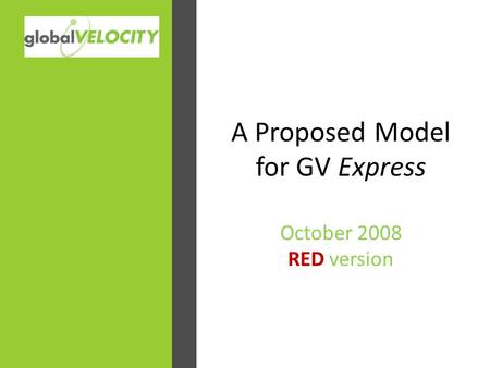 A Proposed Model for GV Express October 2008 RED version.