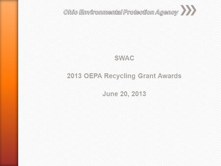 SWAC 2013 OEPA Recycling Grant Awards June 20, 2013.