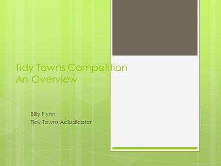 Tidy Towns Competition An Overview Billy Flynn Tidy Towns Adjudicator.