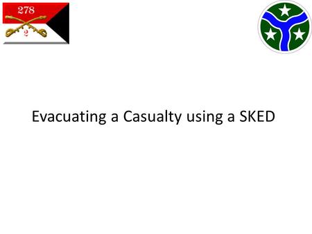 Evacuating a Casualty using a SKED. SKED Litter Compact Lightweight Strong.