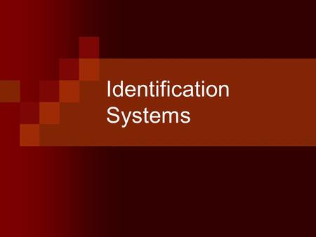 Identification Systems. What are ID Systems? Animal identification systems are uniform numbering systems allowing one to:  Identifying animals Individual.