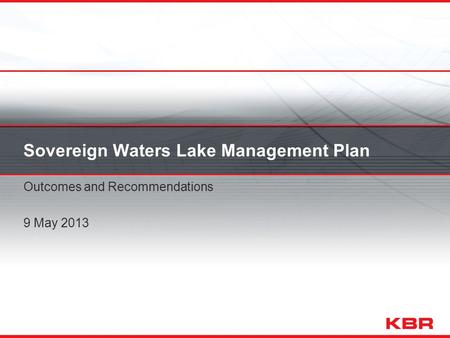 Sovereign Waters Lake Management Plan Outcomes and Recommendations 9 May 2013.