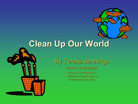 Clean Up Our World By Teresa Jennings Music K-8 Magazine