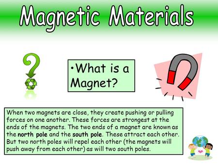 What is a Magnet? Magnetic Materials