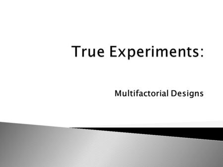 Multifactorial Designs