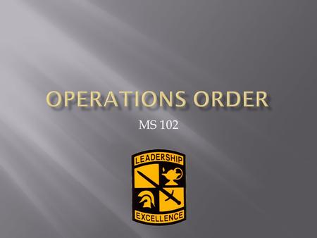 Operations Order MS 102.