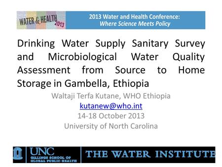 Drinking Water Supply Sanitary Survey and Microbiological Water Quality Assessment from Source to Home Storage in Gambella, Ethiopia Waltaji Terfa Kutane,