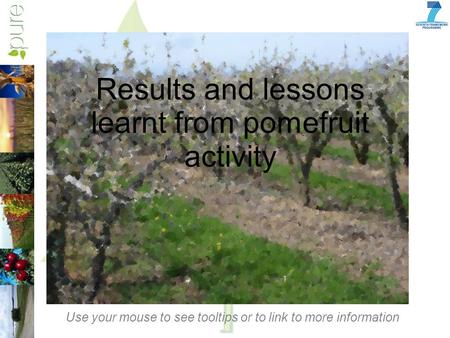 Results and lessons learnt from pomefruit activity Use your mouse to see tooltips or to link to more information.