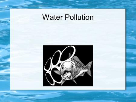 Water Pollution. What is water pollution? Water pollution is the contamination of water bodies (e.g. lakes, rivers, oceans and groundwater) waterlakesriversoceans.
