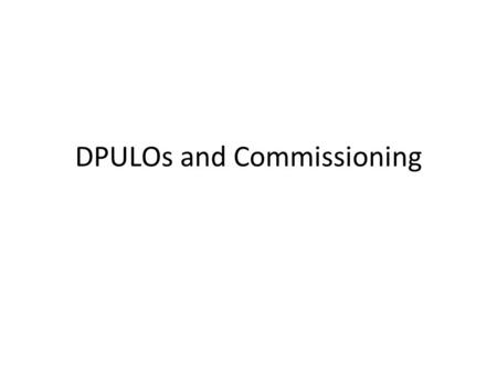 DPULOs and Commissioning. Commissioning and the public sector.