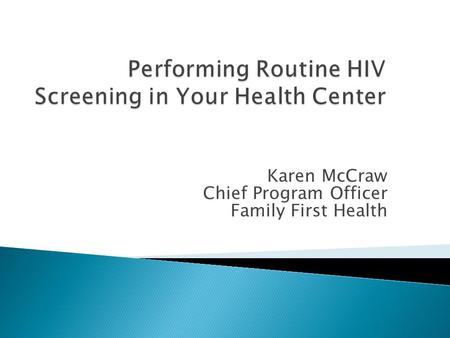 Karen McCraw Chief Program Officer Family First Health.