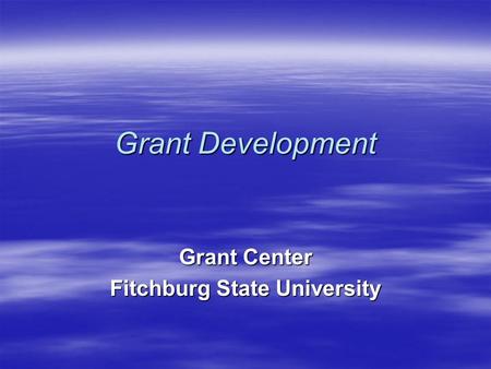 Grant Development Grant Center Fitchburg State University.