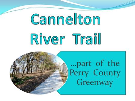 …part of the Perry County Greenway. Cannelton- Quality of Place in Southern, IN Charming historic, small town located in Perry County along the southern.