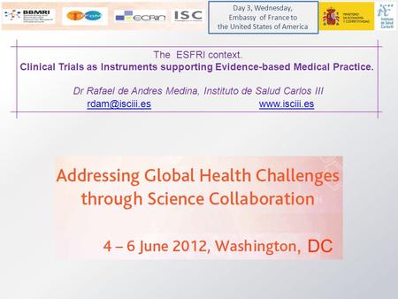 The ESFRI context. Clinical Trials as Instruments supporting Evidence-based Medical Practice. Dr Rafael de Andres Medina, Instituto de Salud Carlos III.