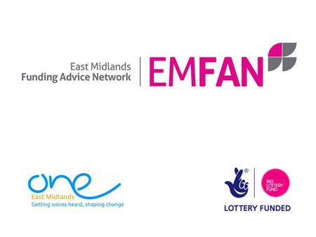 “Improving information on, and access to, funding across the East Midlands, and improving the support and networking opportunities for funding advisors”