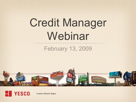 Credit Manager Webinar February 13, 2009. Overview »Security Interests »Mechanic’s Liens »Bankruptcy »Additional Lease Credit Criteria Credit Manager.