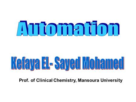 Prof. of Clinical Chemistry, Mansoura University.