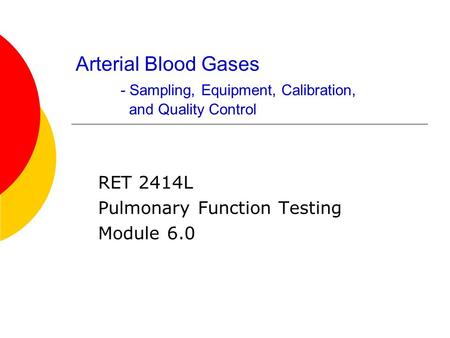 RET 2414L Pulmonary Function Testing Module 6.0