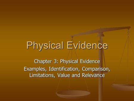 Physical Evidence Chapter 3: Physical Evidence