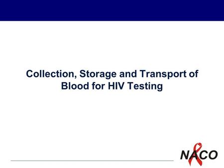Collection, Storage and Transport of Blood for HIV Testing