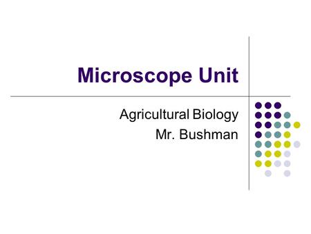 Agricultural Biology Mr. Bushman
