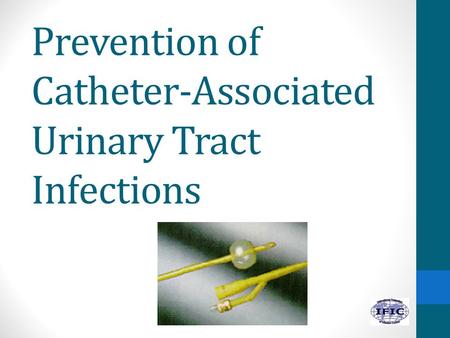 Prevention of Catheter-Associated Urinary Tract Infections