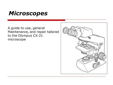 Microscopes A guide to use, general Maintenance, and repair tailored