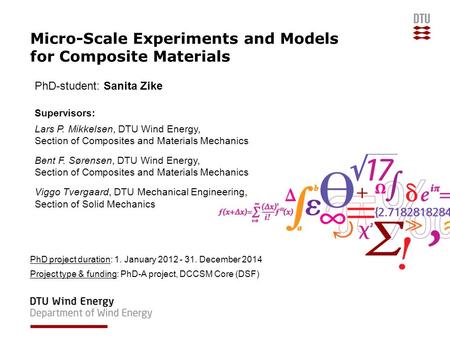Micro-Scale Experiments and Models for Composite Materials PhD project duration: 1. January 2012 - 31. December 2014 Project type & funding: PhD-A project,