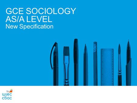 GCE SOCIOLOGY AS/A LEVEL New Specification. KEY CHANGES Qualification Requirements AS and A level Sociology: now has different qualification weightings.