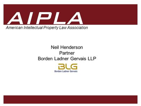 1 1 AIPLA Firm Logo American Intellectual Property Law Association Non-traditional Trademarks in the United States Neil Henderson Partner Borden Ladner.