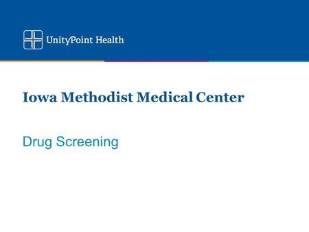 Iowa Methodist Medical Center Drug Screening. Tests available Drug Screen, Limited, Urine Drug Screen, Urine, Monitoring Sympathomimetic Amines (Amphetamine/