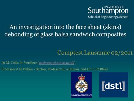 An investigation into the face sheet (skins) debonding of glass balsa sandwich composites Comptest Lausanne 02/2011 Dr M. Colin de Verdiere