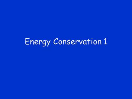 Energy Conservation 1.
