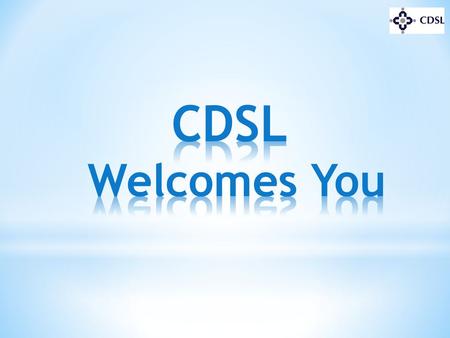 CDSL Welcomes You.
