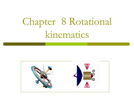 Chapter 8 Rotational kinematics