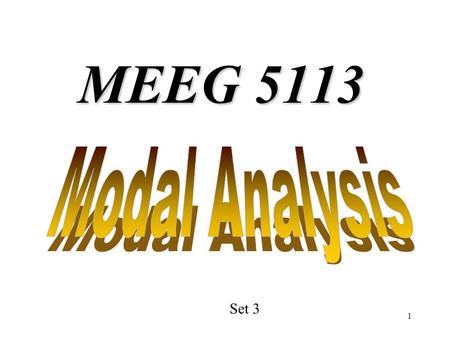 MEEG 5113 Modal Analysis Set 3.