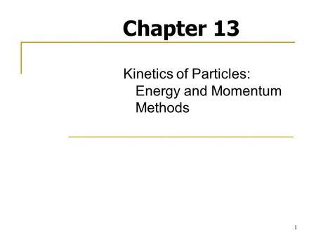 Kinetics of Particles: Energy and Momentum Methods