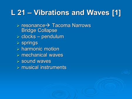 L 21 – Vibrations and Waves [1]