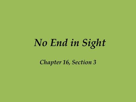 No End in Sight Chapter 16, Section 3.