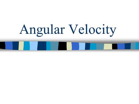 Angular Velocity. Rotational Motion When all points in a body move in circles Can be described in terms of angular velocity and angular acceleration θ.