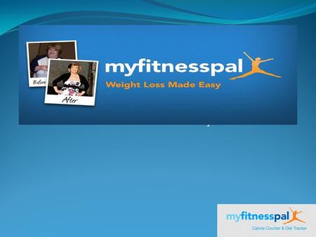 By Derezar Mehta. A preview to MyFitnessPal MyFitnessPal is a diet and fitness community built with one purpose in mind: providing you with the tools.
