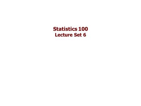 Statistics 100 Lecture Set 6. Re-cap Last day, looked at a variety of plots For categorical variables, most useful plots were bar charts and pie charts.