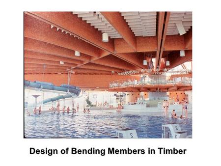 Design of Bending Members in Timber. An Example of Timber Beams.
