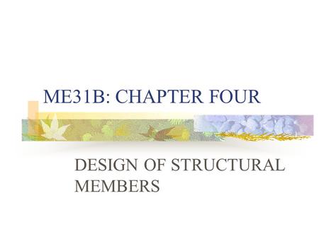 DESIGN OF STRUCTURAL MEMBERS