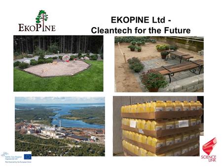 EKOPINE Ltd - Cleantech for the Future. Pine Tar Industry was the first big volume forest product in Finland In 1860´s Oulu was the biggest tar export.