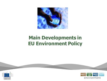 Main Developments in EU Environment Policy. 1.The 7 th Environmental Action Plan 2.Waste Electrical and Electronic Equipment Updated Directive 3.Timber.