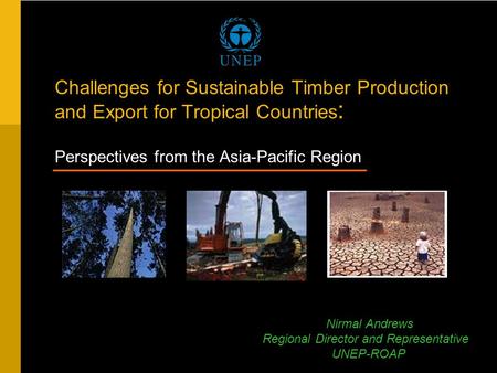 Challenges for Sustainable Timber Production and Export for Tropical Countries : Perspectives from the Asia-Pacific Region ____________________________.