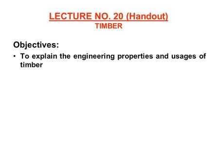 LECTURE NO. 20 (Handout) TIMBER