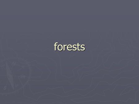 Forests. characteristics ► saleable commodity when harvested ► left standing, capital asset  increased growth following year  environmental services.
